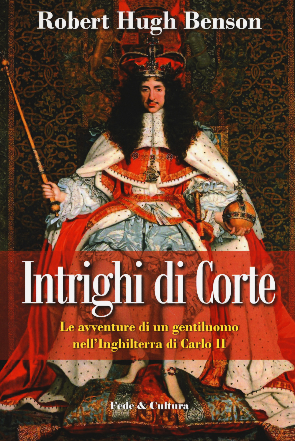 Intrighi di corte. Le avventure di un gentiluomo nell'Inghilterra di …