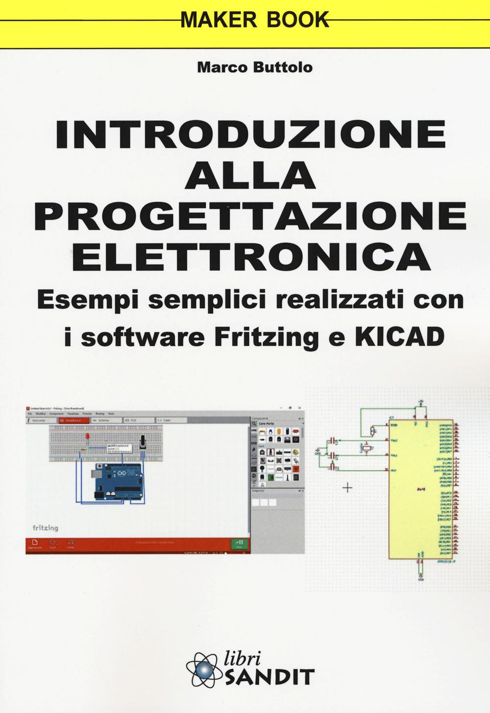 Introduzione alla progettazione elettronica. Esempi semplici realizzati con i software …