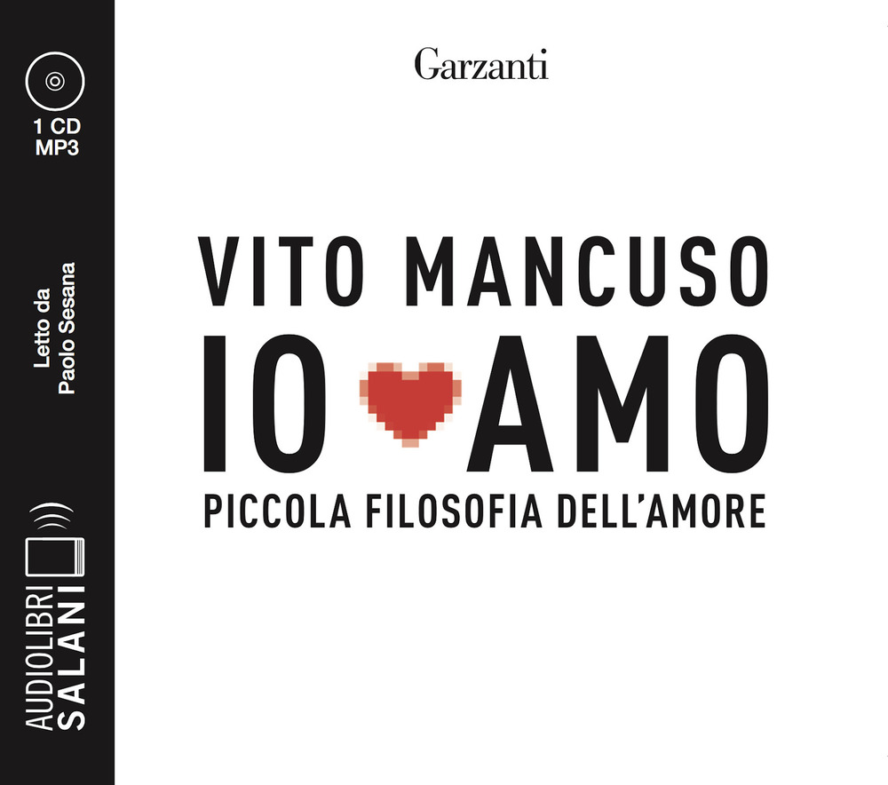 Io amo. Piccola filosofia dell'amore letto da Paolo Sesana. Audiolibro. …