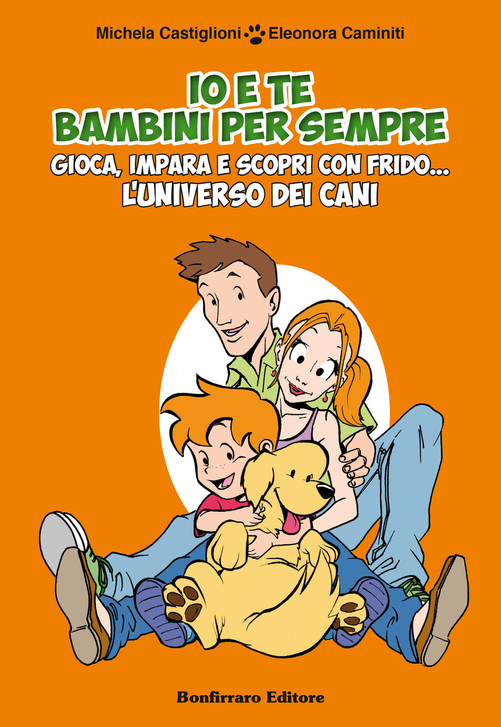 Io e te bambini per sempre. Gioca, impara e scopri …