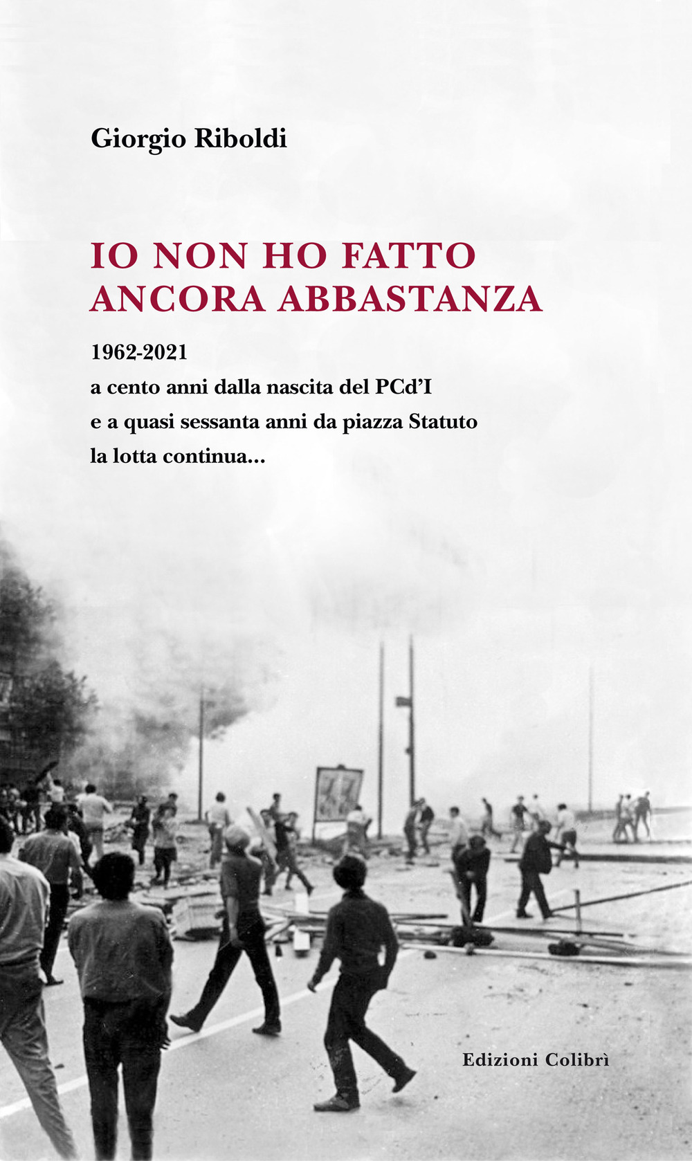 Io non ho fatto ancora abbastanza. 1962-2021 a cento anni …