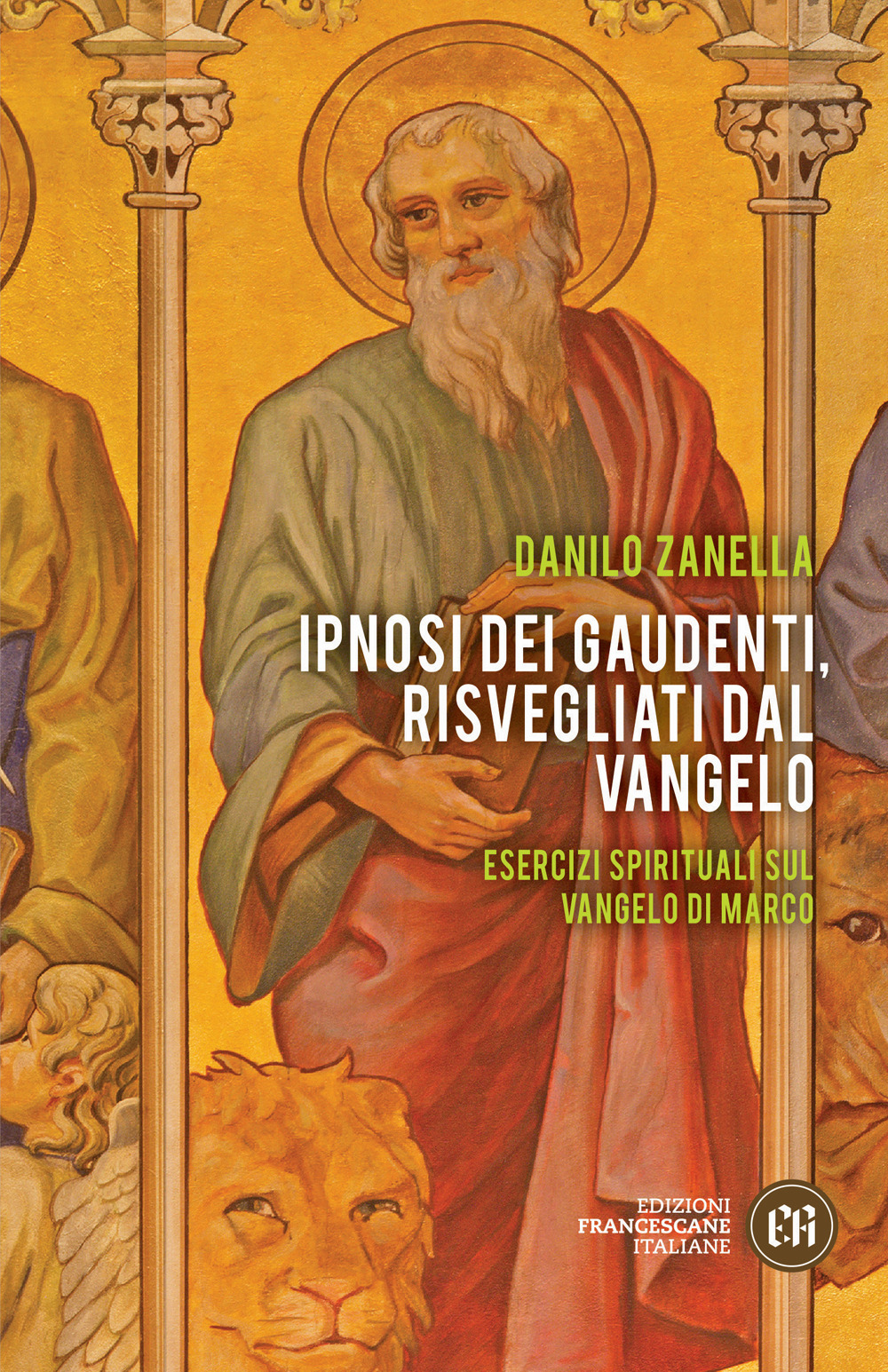 Ipnosi dei gaudenti, risvegliati dal Vangelo. Esercizi spirituali sul Vangelo …