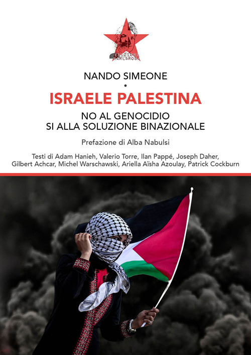 Israele Palestina. No al genocidio sì alla soluzione binazionale. Ediz. …