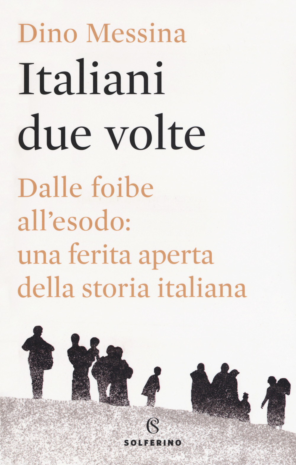 Italiani due volte. Dalle foibe all'esodo: una ferita aperta della …