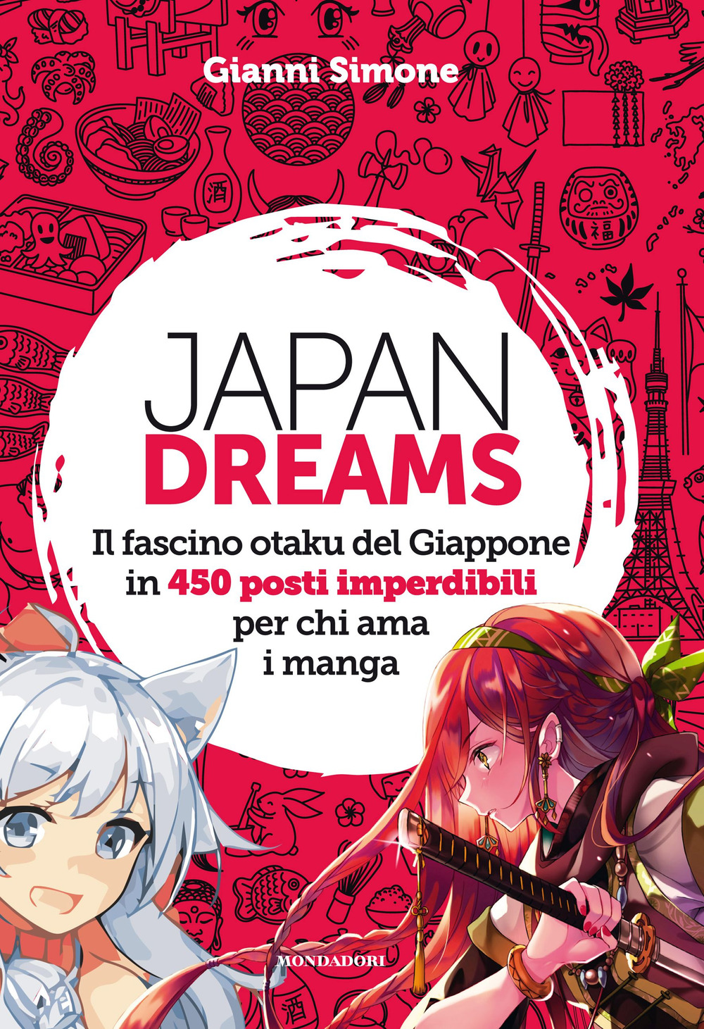 Japan Dreams. Il fascino otaku del Giappone in 450 posti …