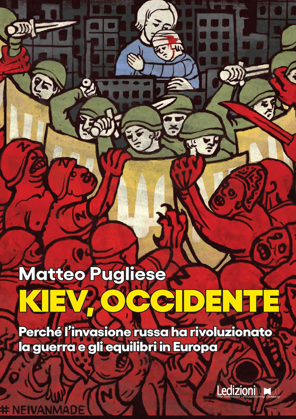 Kiev, occidente. Perché l'invasione russa ha rivoluzionato la guerra e …