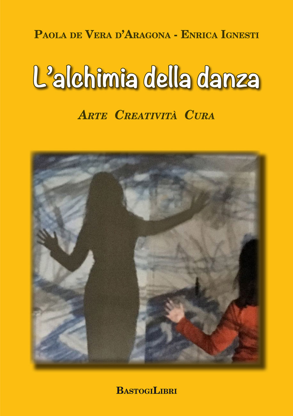L'alchimia della danza. Arte creatività cura
