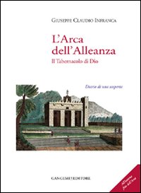 L'arca dell'alleanza. Il tabernacolo di Dio. Diario di una scoperta. …