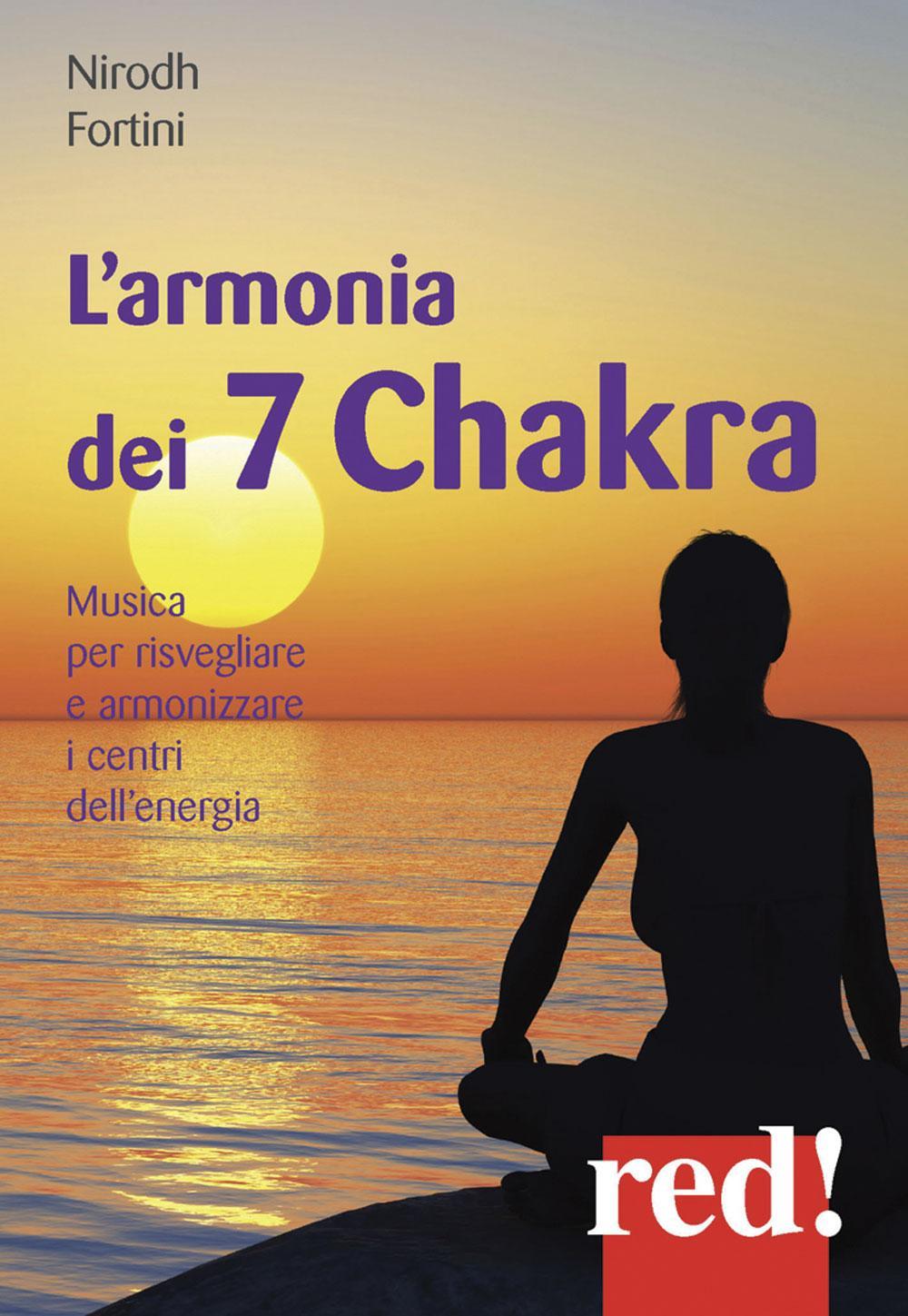 L'armonia dei 7 Chakra. Musica per risvegliare e armonizzare i …