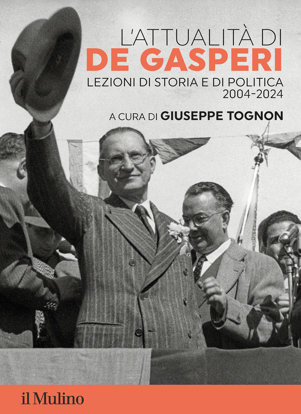 L'attualità di De Gasperi. Lezioni di storia e di politica …