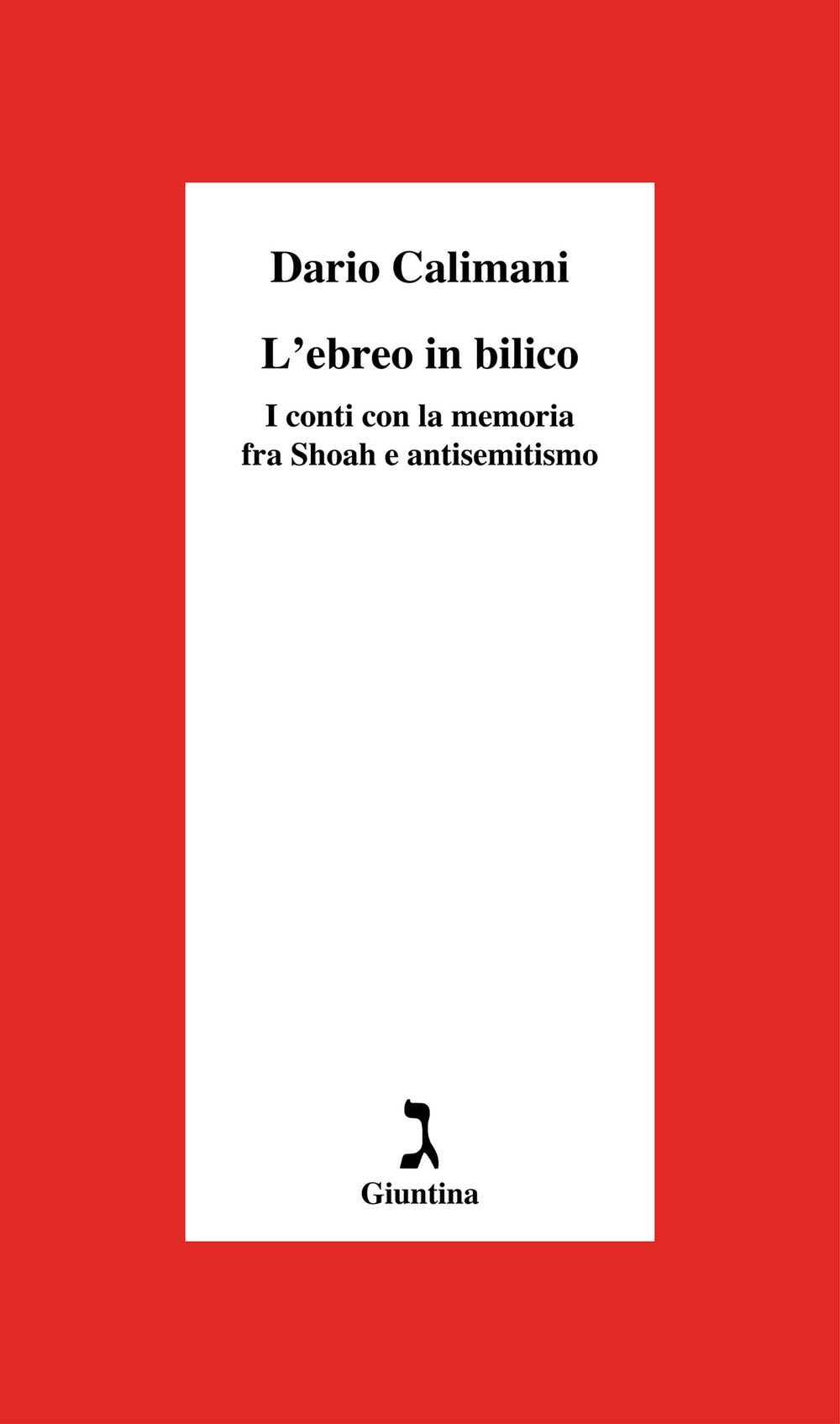 L'ebreo in bilico. I conti con la memoria fra Shoah …