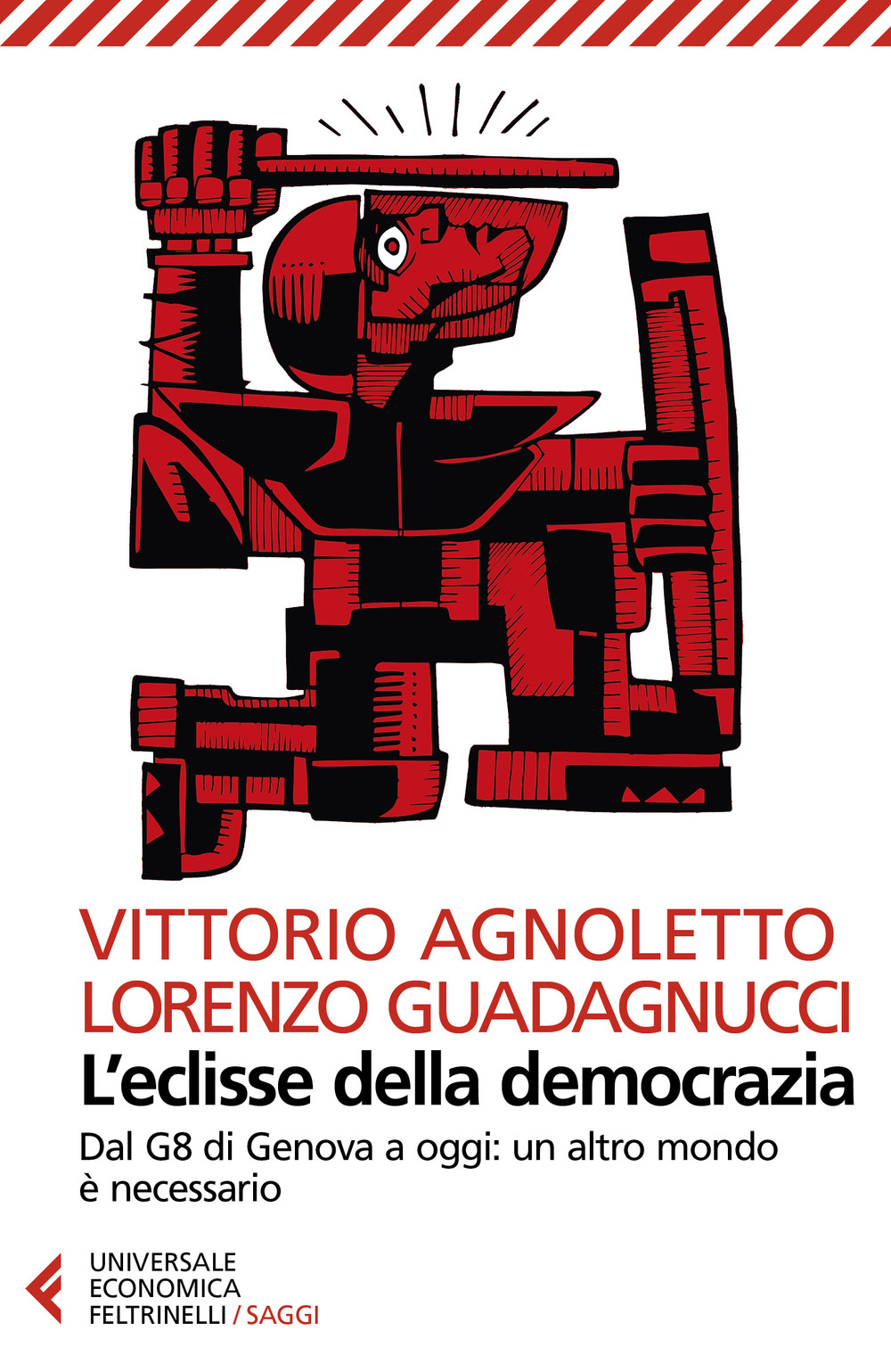 L'eclisse della democrazia. Dal G8 di Genova a oggi: un …
