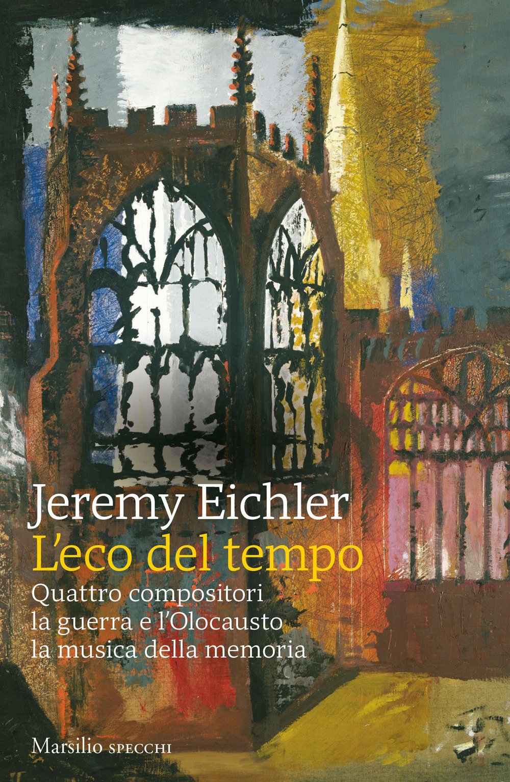L'eco del tempo. Quattro compositori, la guerra e l'Olocausto, la …