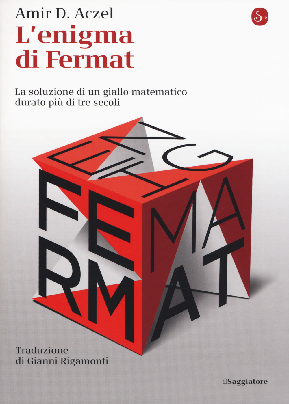 L'enigma di Fermat. La soluzione di un giallo matematico durato …