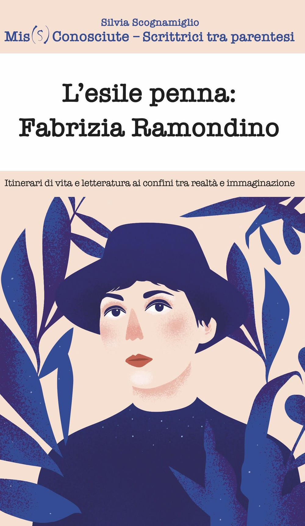 L'esile penna: Fabrizia Ramondino. Itinerari di vita e letteratura ai …