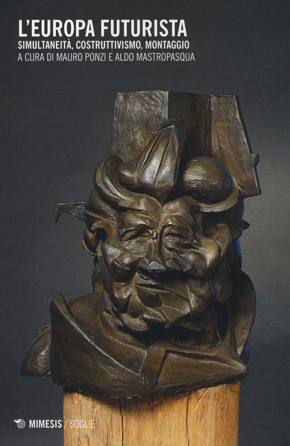 L'Europa futurista. Simultaneità, costruttivismo, montaggio