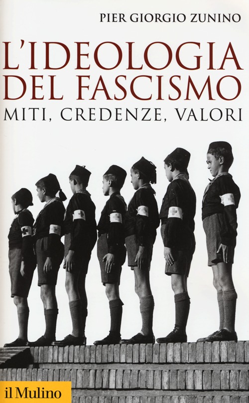 L'ideologia del fascismo. Miti, credenze e valori nella stabilizzazione del …