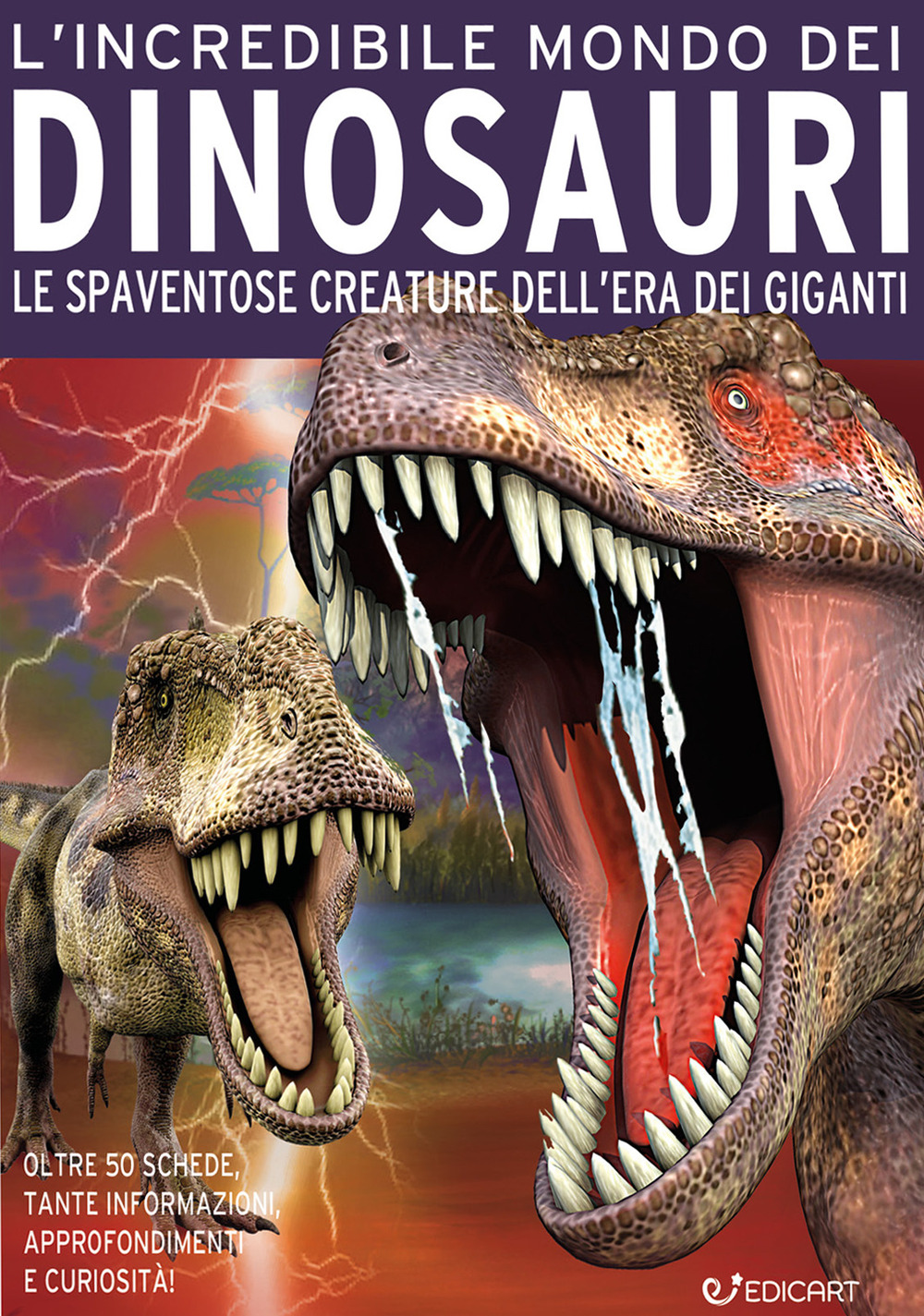 L'incredibile mondo dei dinosauri. Le spaventose creature dell'era dei giganti. …