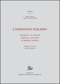 L'indovino Poliido. Eschilo «Le cretesi», Sofocle «Manteis», Euripide «Poliido»