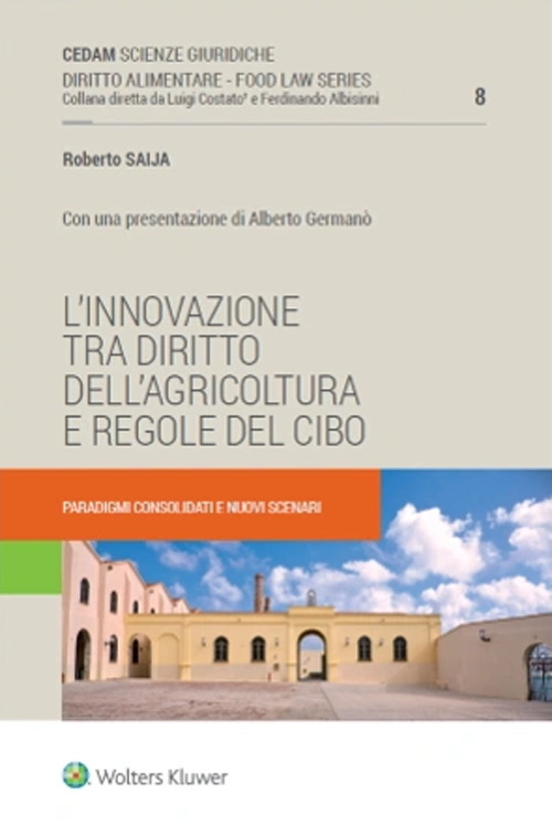 L'innovazione tra diritto dell'agricoltura e regole del cibo. Paradigmi consolidati …