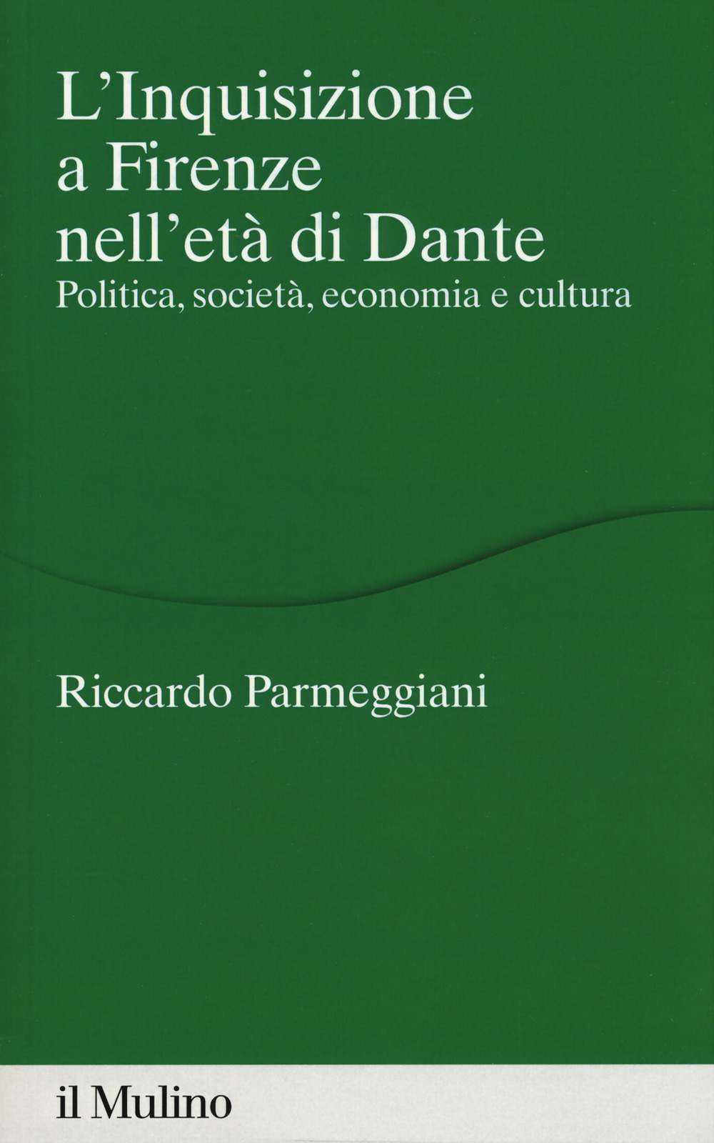 L'Inquisizione a Firenze nell'età di Dante. Politica, società, economia e …