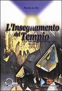 L'insegnamento del tempio. La voce del Maestro Hilarion. Vol. 1