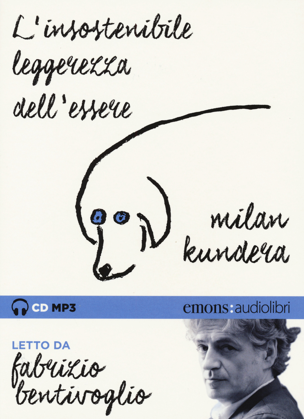 L'insostenibile leggerezza dell'essere letto da Fabrizio Bentivoglio. Audiolibro. CD Audio …