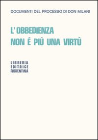 L'obbedienza non è più una virtù. Documenti del processo di …