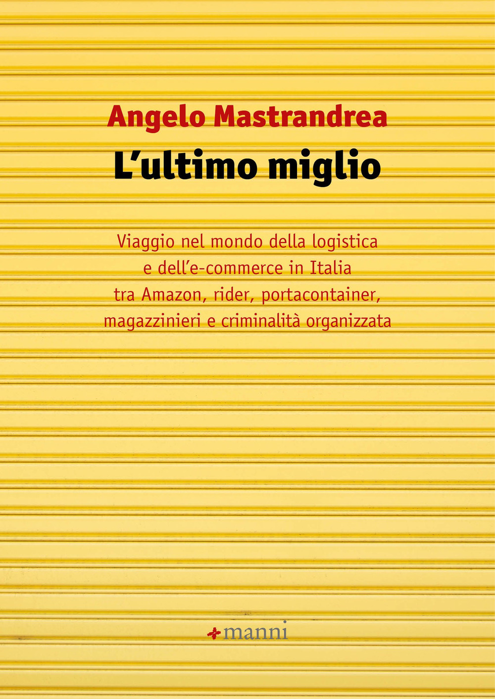 L'ultimo miglio. Viaggio nel mondo della logistica e dell'e-commerce in …