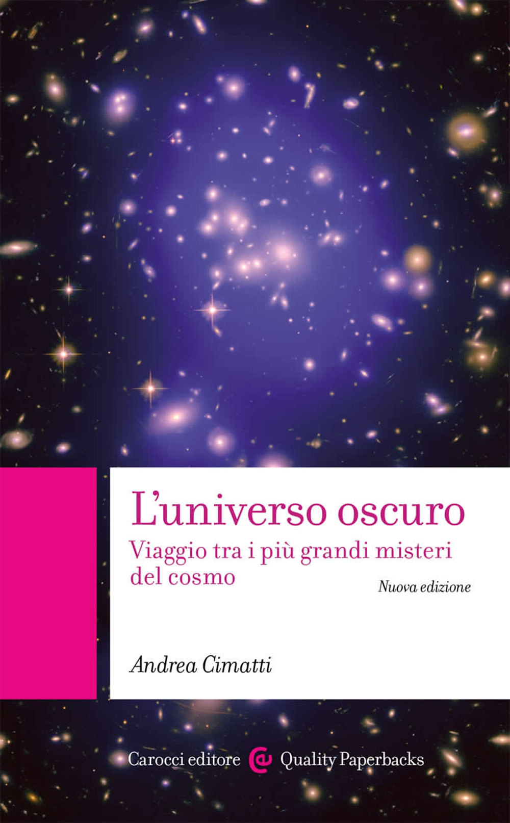 L'universo oscuro. Viaggio tra i più grandi misteri del cosmo. …