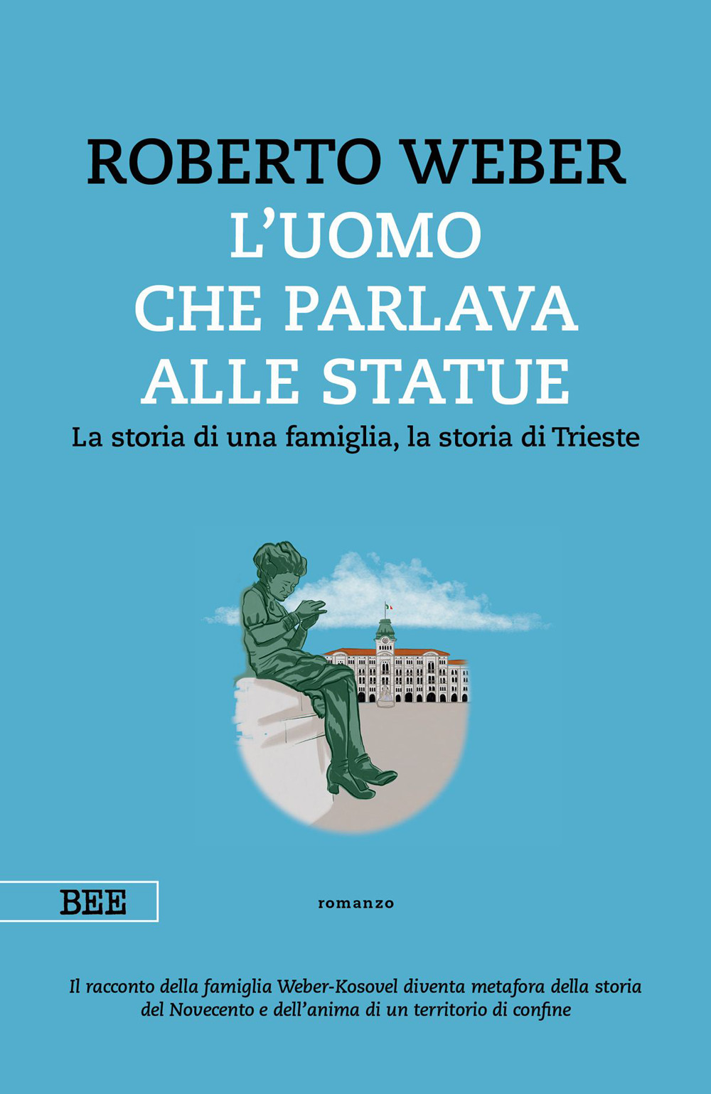 L'uomo che parlava alle statue. La storia di una famiglia, …