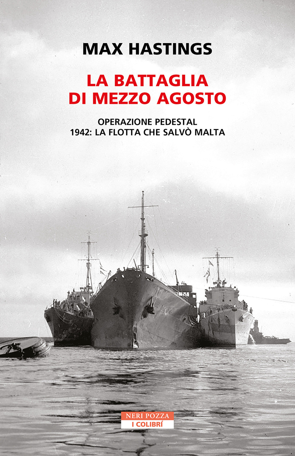 La battaglia di mezzo agosto. Operazione Pedestal. 1942: la flotta …