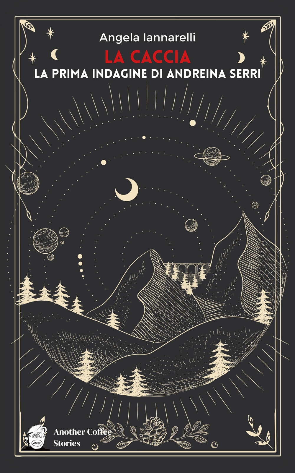 La caccia. La prima indagine di Andreina Serri