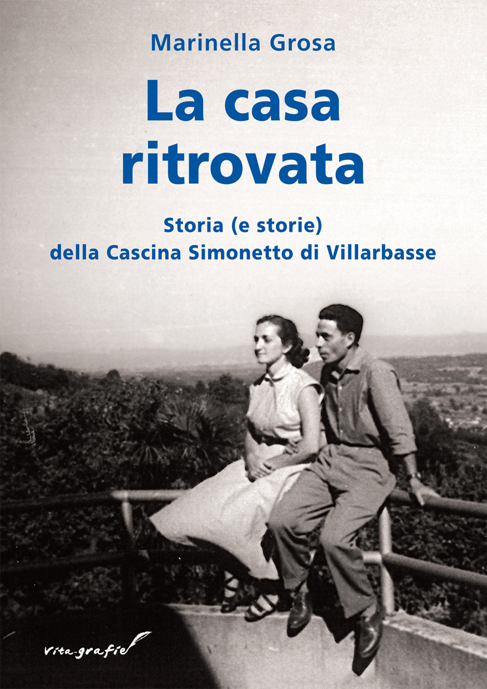 La casa ritovata. Storia (e storie) della cascina Simonetto di …