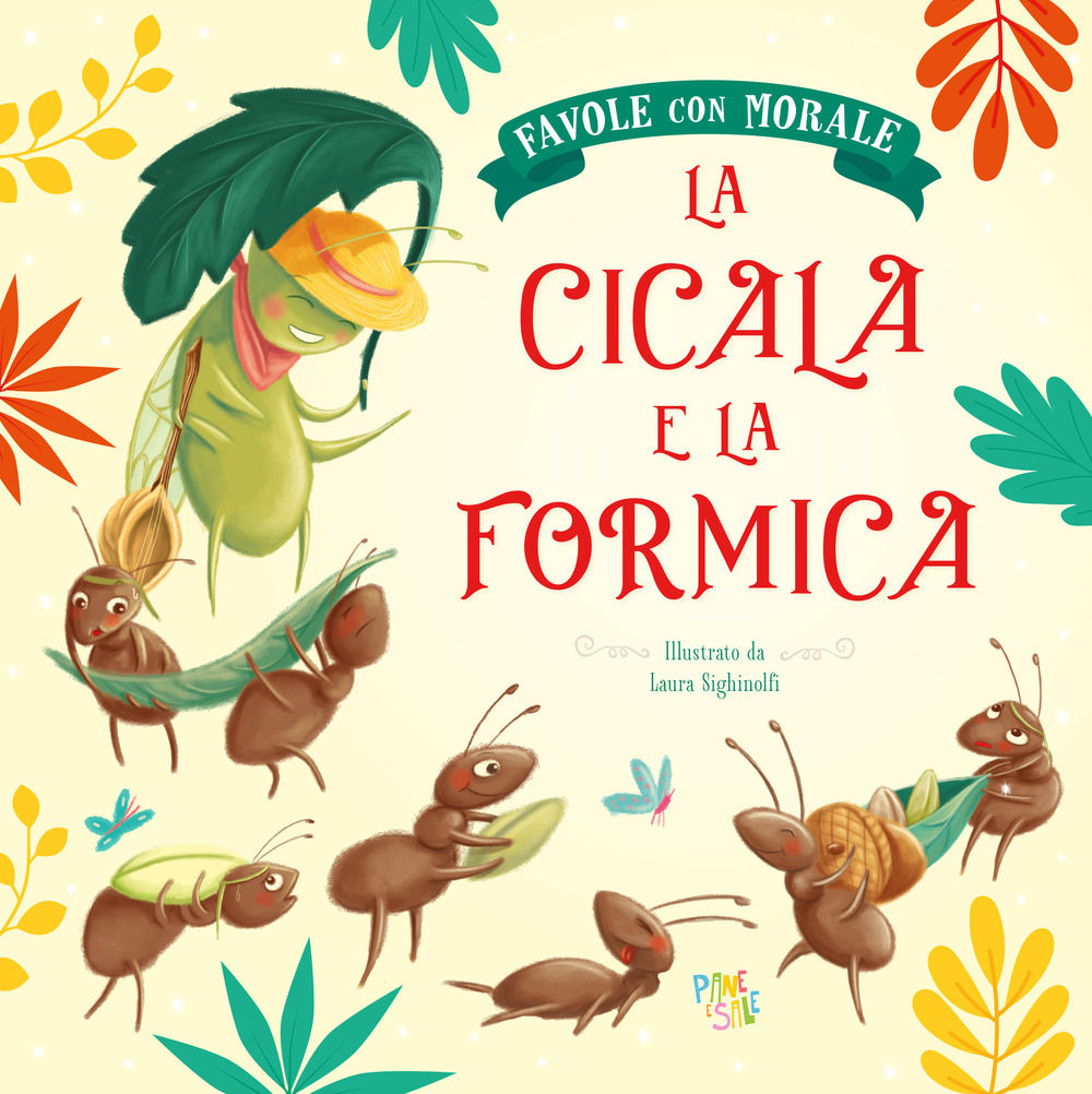 La cicala e la formica. Favole con morale. Ediz. a …
