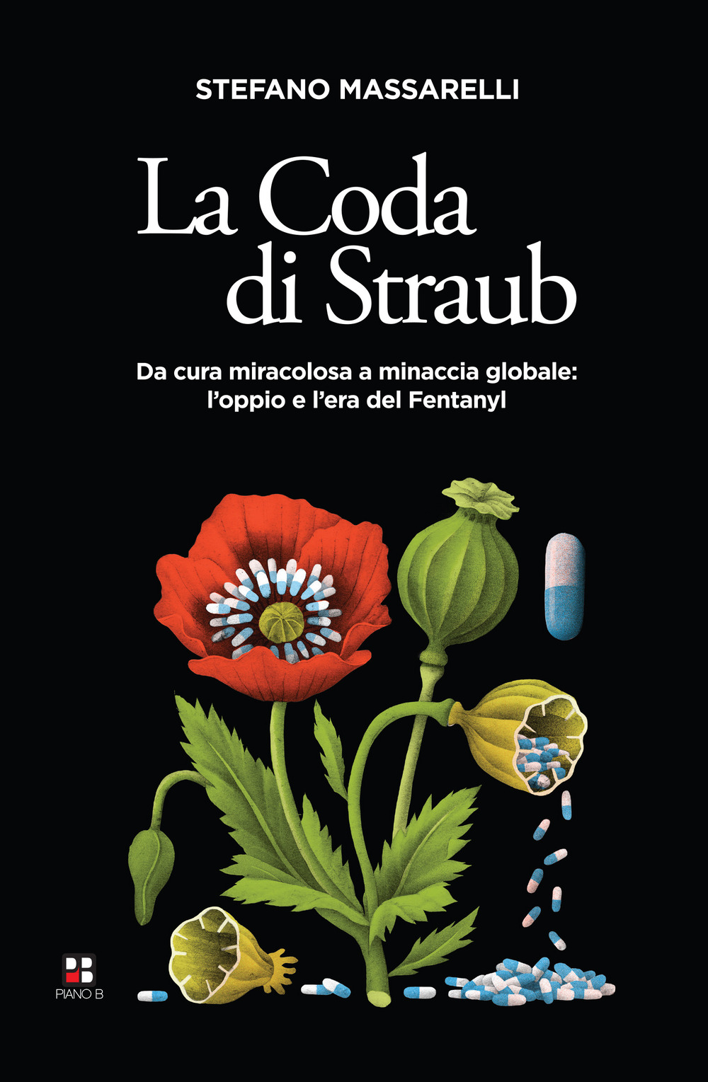 La coda di Straub. Da cura miracolosa a minaccia globale. …