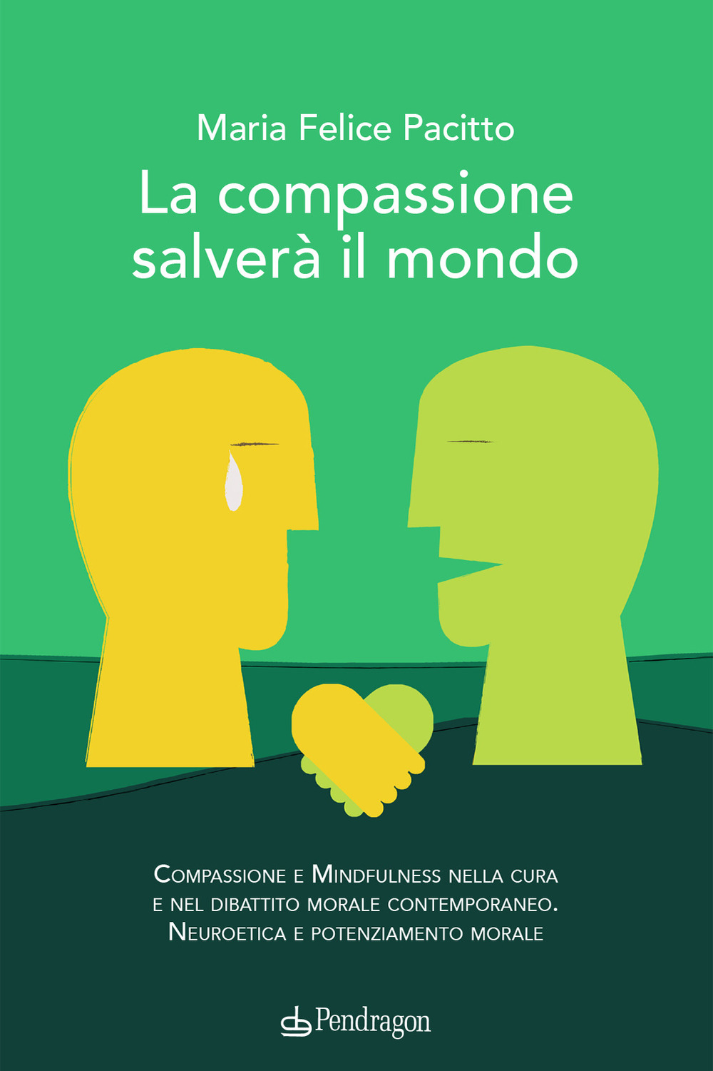 La compassione salverà il mondo. Compassione e mindfulness nella cura …
