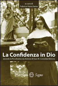 La confidenza in Dio secondo la piccolissima via d'amore di …