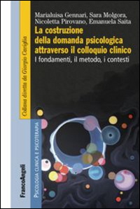 La costruzione della domanda psicologica attraverso il colloquio clinico. I …