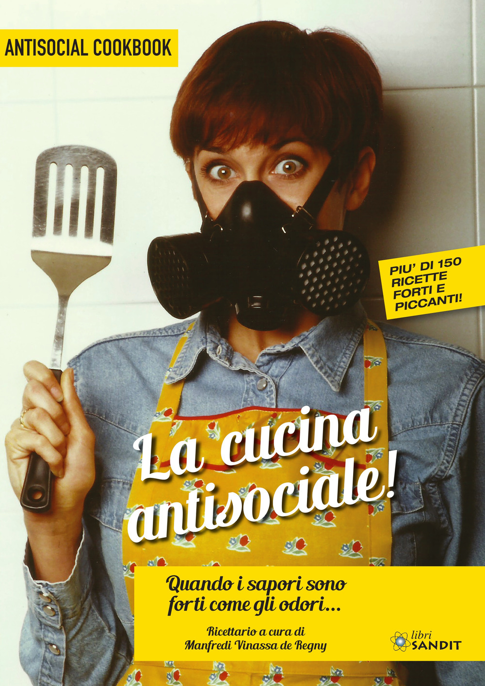 La cucina antisociale! Quando i sapori sono forti come gli …