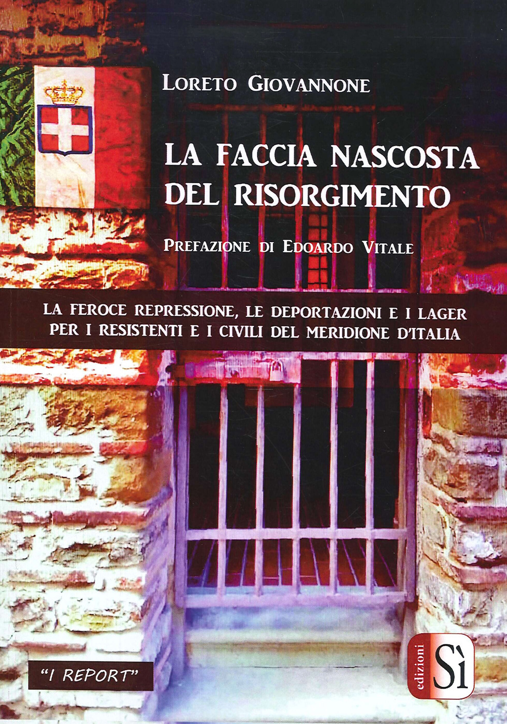 La faccia nascosta del Risorgimento. La feroce repressione, le deportazioni …