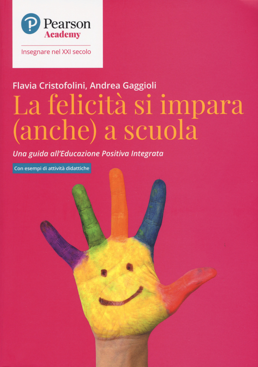 La felicità si impara (anche) a scuola. Una guida all'educazione …