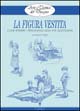 La figura vestita. Ediz. illustrata
