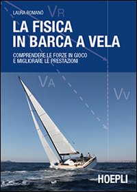 La fisica in barca a vela. Comprendere le forze in …