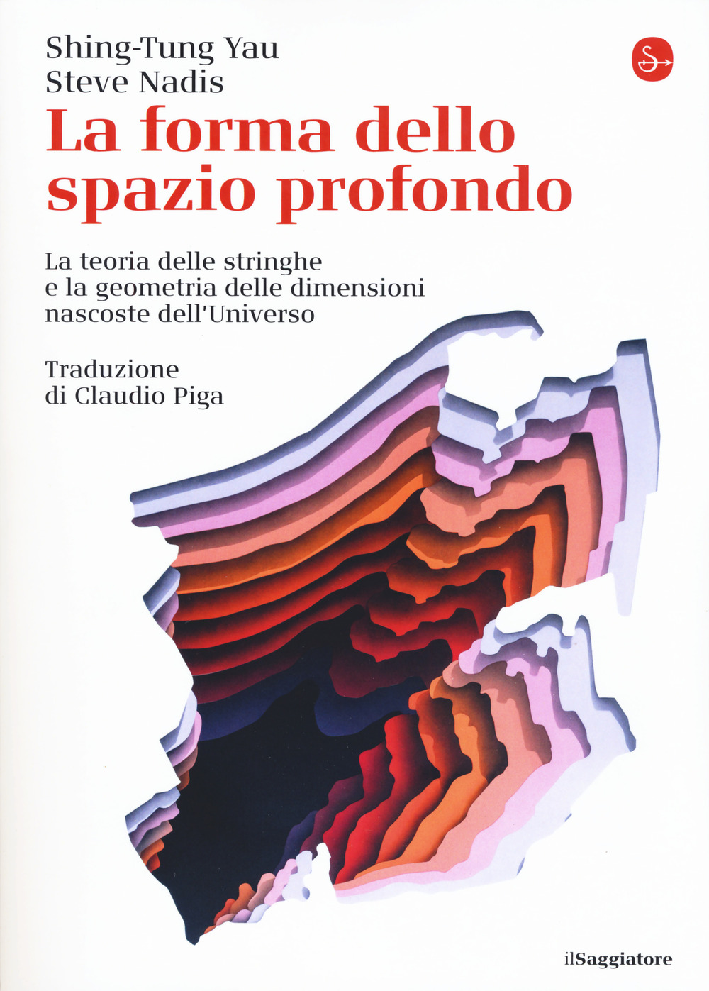La forma dello spazio profondo. La teoria delle stringhe e …