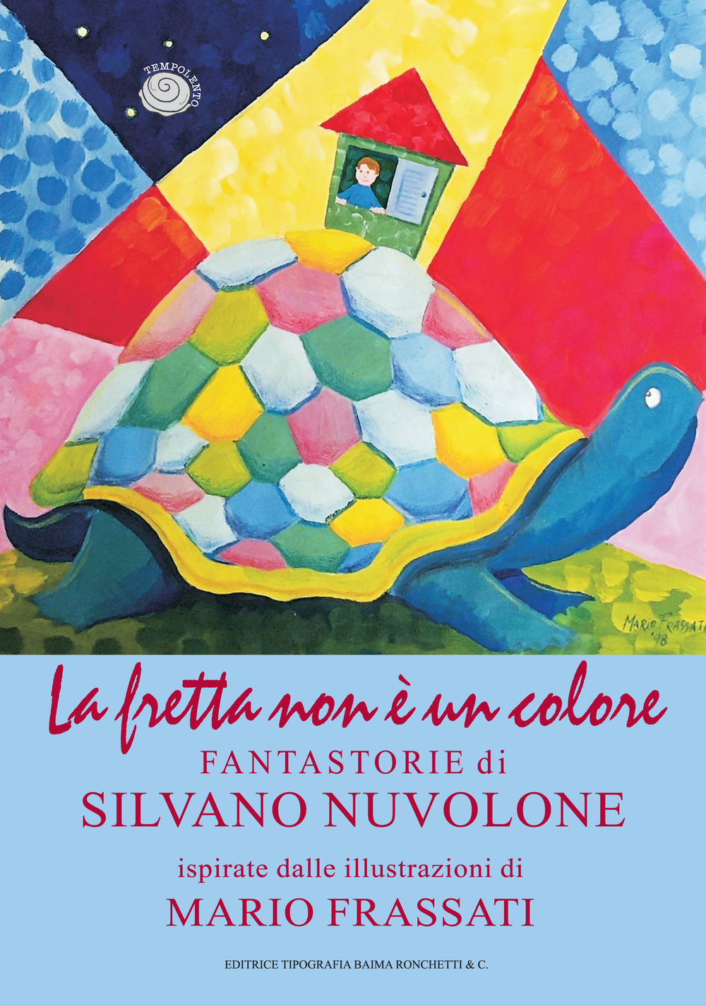 La fretta non è un colore. Le fantastorie di Silvano …