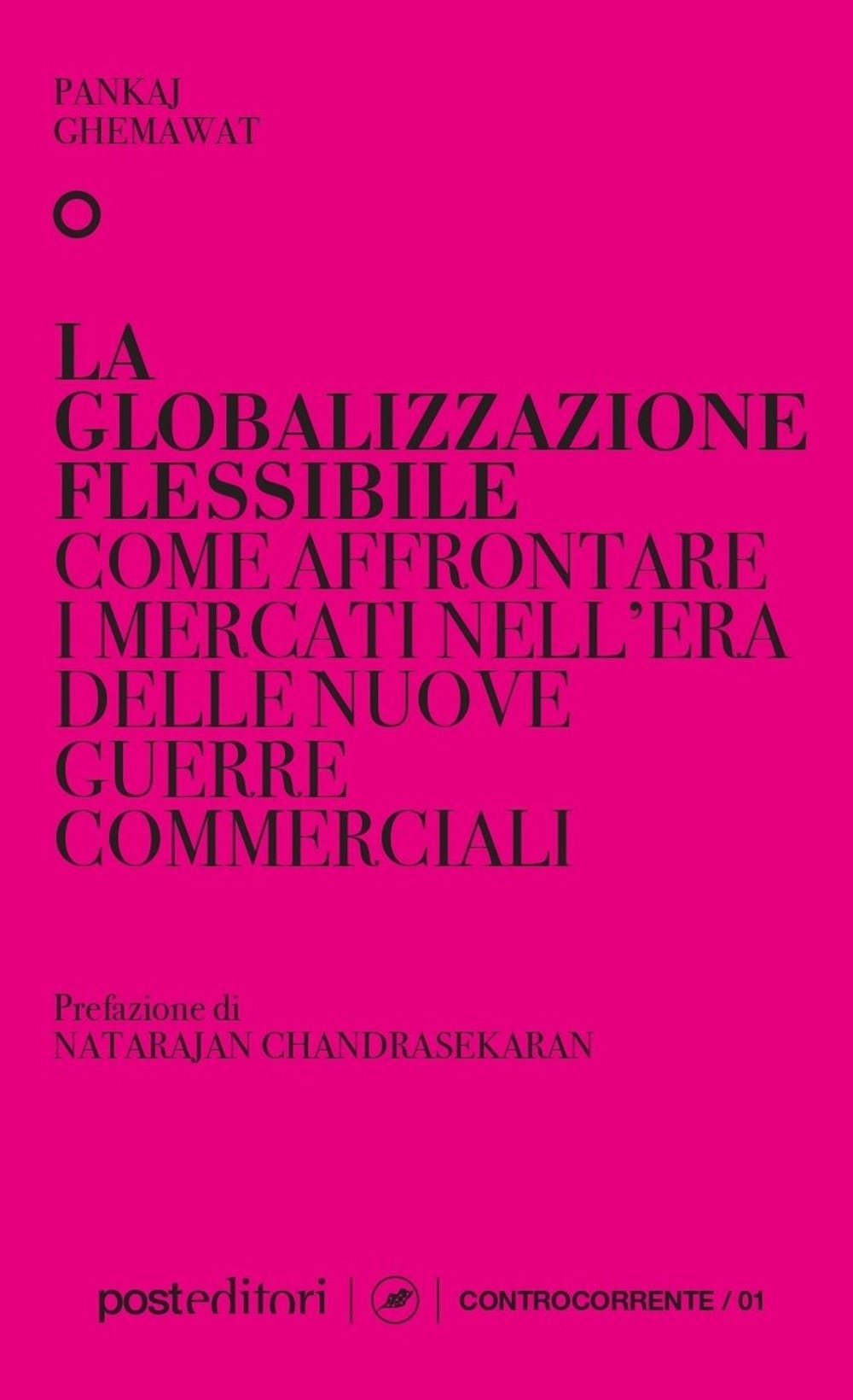 La globalizzazione flessibile. Come affrontare i mercati nell'era delle nuove …