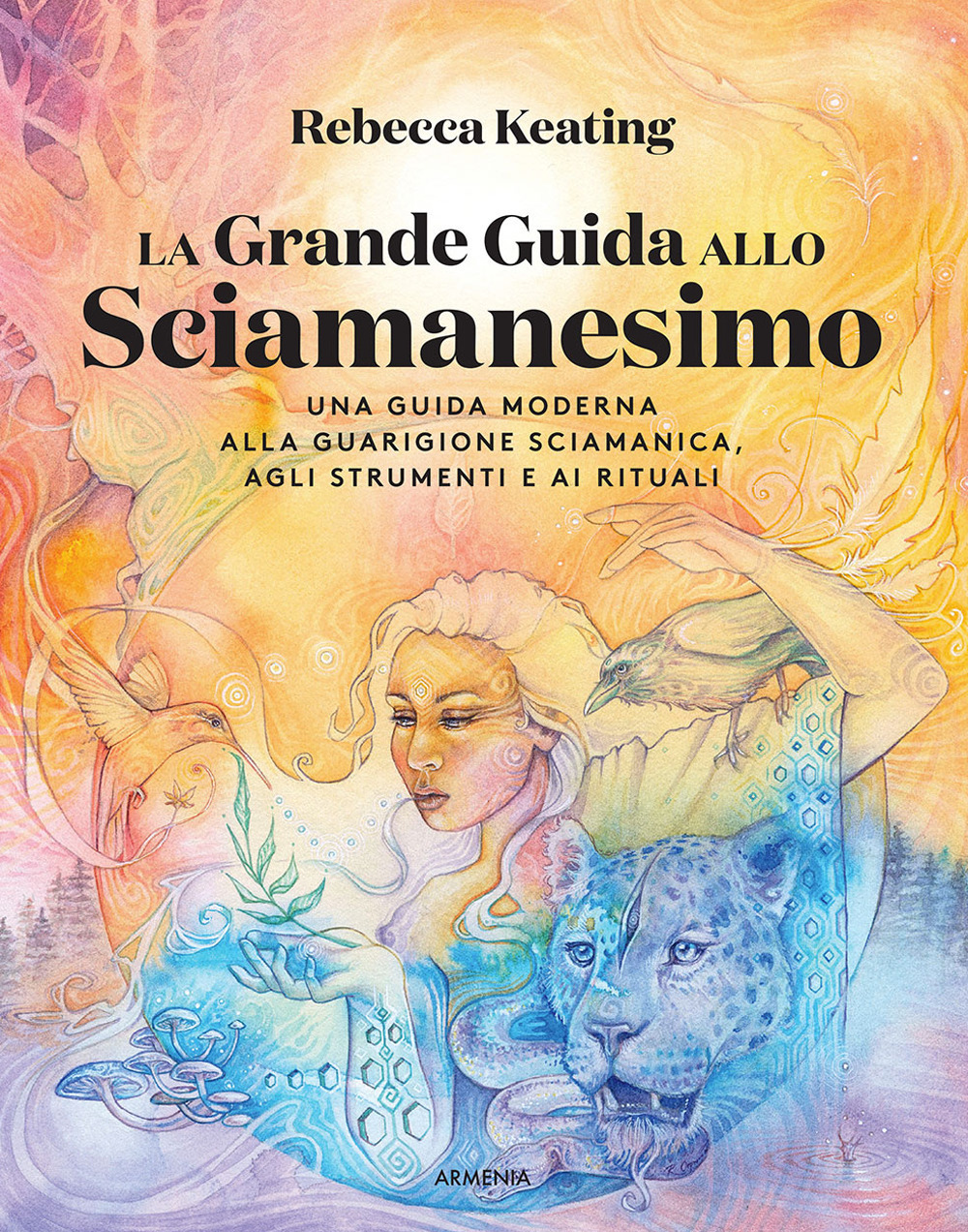La grande guida allo sciamanesimo. Una guida moderna alla guarigione …