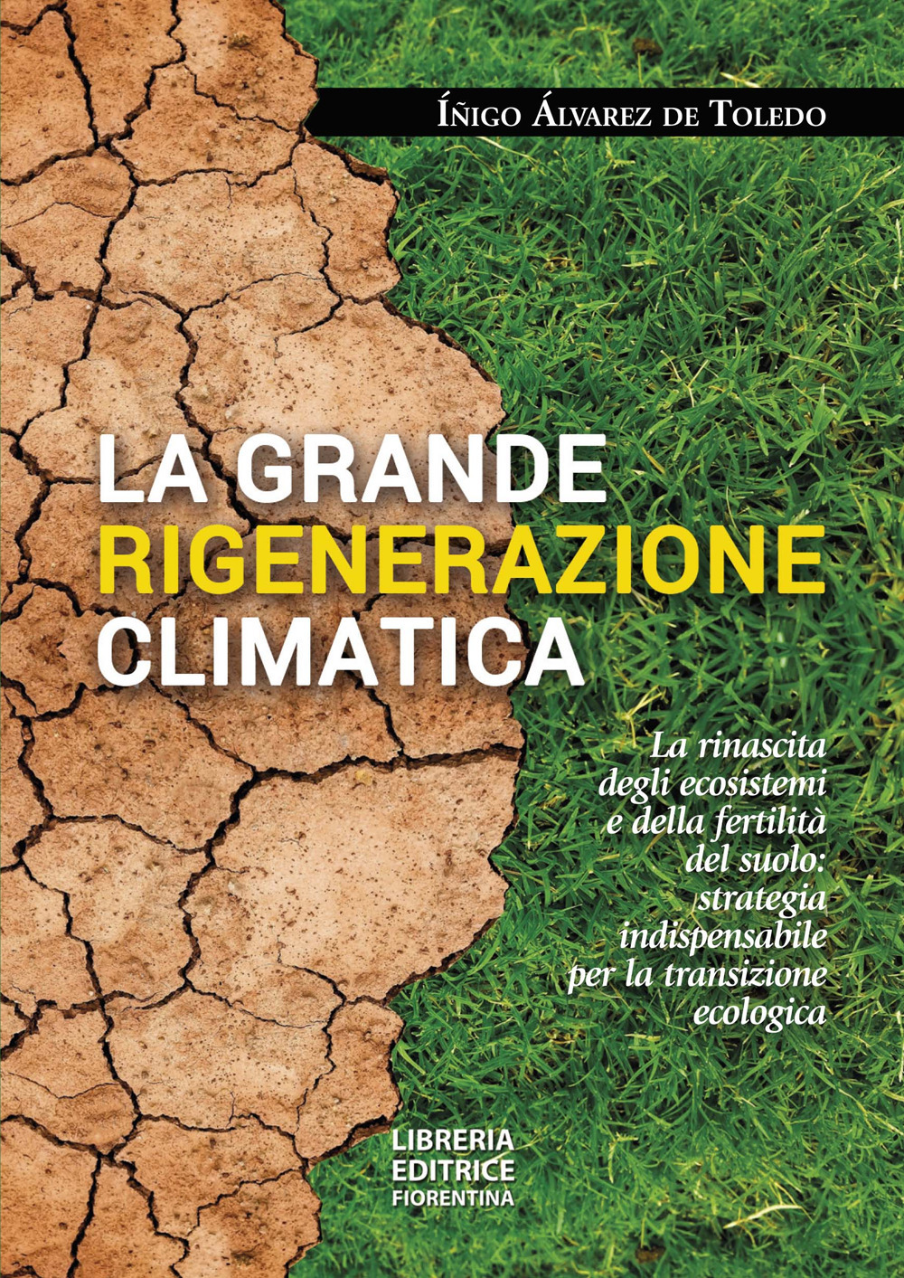 La grande rigenerazione climatica. La rinascita degli ecosistemi e della …