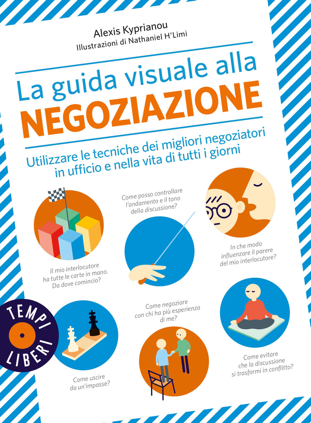 La guida visuale alla negoziazione. Utilizzare le tecniche dei migliori …